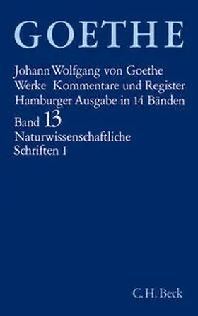 Goethe / Trunz |  Goethes Werke  Bd. 13: Naturwissenschaftliche Schriften I | Buch |  Sack Fachmedien