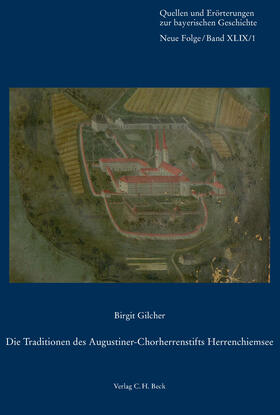 Gilcher |  Die Traditionen des Augustiner-Chorherrenstifts Herrenchiemsee | Buch |  Sack Fachmedien