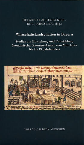 Flachenecker / Kiessling | Wirtschaftslandschaften in Bayern | Buch | 978-3-406-10722-1 | sack.de