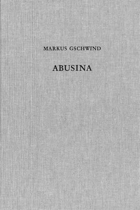 Gschwind |  Abusina. Das römische Auxiliarkastell Eining an der Donau vom 1. bis 5. Jh. n. Chr. | Buch |  Sack Fachmedien