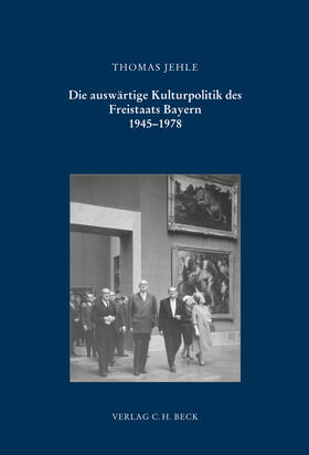 Jehle |  Die auswärtige Kulturpolitik des Freistaats Bayern | Buch |  Sack Fachmedien