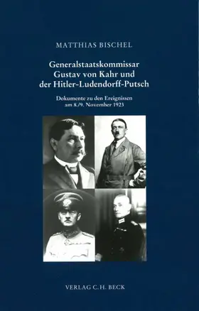 Bischel |  Generalstaatskommissar Gustav von Kahr und der Hitler-Ludendorff-Putsch | Buch |  Sack Fachmedien