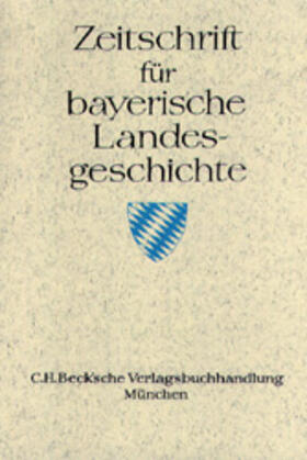 Kommission für bayerische Landesgeschichte bei der Bayerischen Akademie der Wissenschaften / Gesellschaft für fränkische Geschichte / Schwäbische Forschungsgemeinschaft |  Zeitschrift für bayerische Landesgeschichte | Buch |  Sack Fachmedien