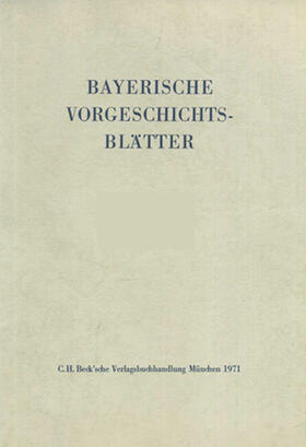 Kommission für bayerische Landesgeschichte bei der Bayerischen Akademie der Wissenschaften / Archäologische Staatssammlung / Bayerisches Landesamt für Denkmalpflege |  Bayerische Vorgeschichtsblätter 2007 | Buch |  Sack Fachmedien