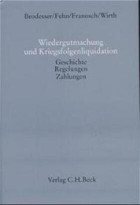 Brodesser / Fehn / Franosch |  Wiedergutmachung und Kriegsfolgenliquidation | Buch |  Sack Fachmedien