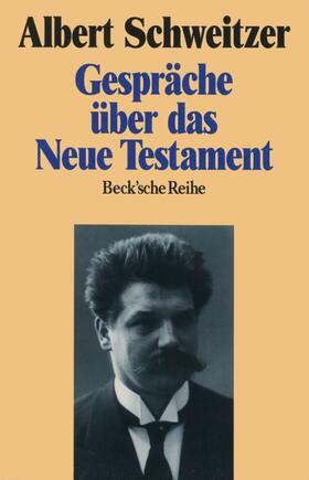 Schweitzer |  Gespräche über das Neue Testament | Buch |  Sack Fachmedien