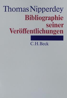  Thomas Nipperdey, Bibliographie seiner Veröffentlichungen 1953-1992 | Buch |  Sack Fachmedien