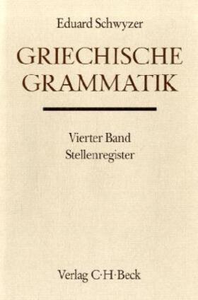 Schwyzer / Radt |  Griechische Grammatik Bd. 4: Stellenregister | Buch |  Sack Fachmedien