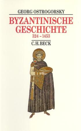 Ostrogorsky / Ostrogorski |  Byzantinische Geschichte 324 bis 1453 | Buch |  Sack Fachmedien