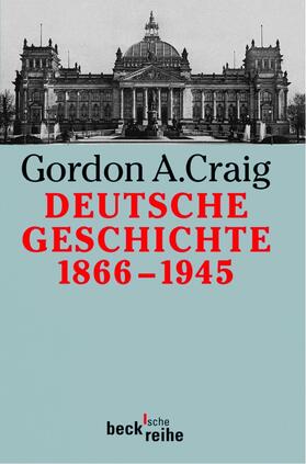 Craig |  Deutsche Geschichte 1866 - 1945 | Buch |  Sack Fachmedien