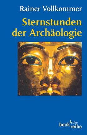 Vollkommer |  Sternstunden der Archäologie | Buch |  Sack Fachmedien