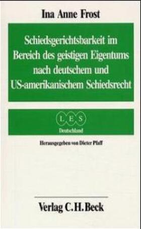 Frost |  Schiedsgerichtsbarkeit im Bereich des geistigen Eigentums nach deutschem und US-amerikanischem Schiedsrecht | Buch |  Sack Fachmedien