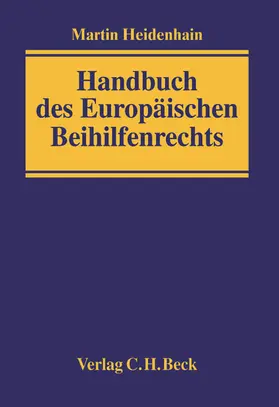 Heidenhain |  Handbuch des Europäischen Beihilfenrechts | Buch |  Sack Fachmedien