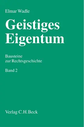 Wadle |  Geistiges Eigentum Bd. 2 | Buch |  Sack Fachmedien