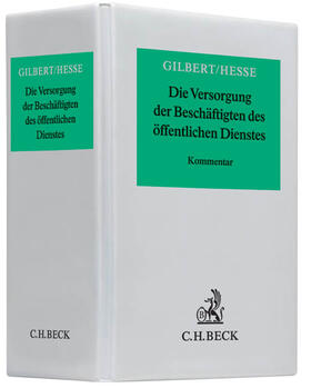 Gilbert / Hesse |  Die Versorgung der Beschäftigten des öffentlichen Dienstes, ohne Fortsetzungsbezug | Loseblattwerk |  Sack Fachmedien