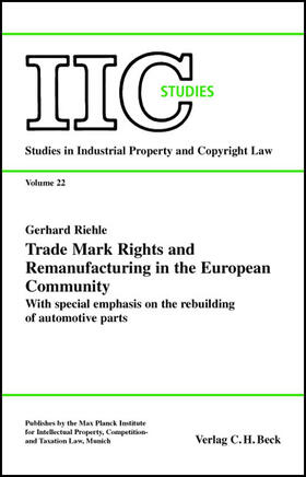 Riehle |  Trade Mark Rights and Remanufacturing in the European Community | Buch |  Sack Fachmedien