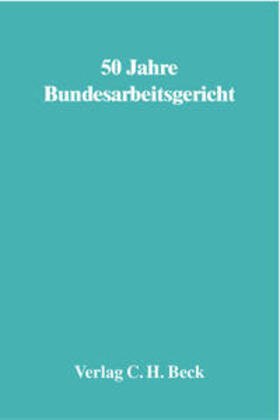 Oetker / Preis / Rieble |  50 Jahre Bundesarbeitsgericht | Buch |  Sack Fachmedien