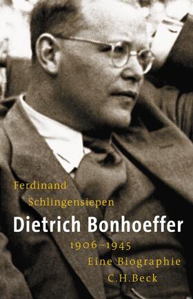 Schlingensiepen |  Dietrich Bonhoeffer 1906 - 1945 | Buch |  Sack Fachmedien