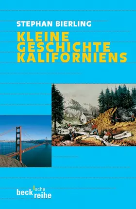 Bierling |  Kleine Geschichte Kaliforniens | Buch |  Sack Fachmedien