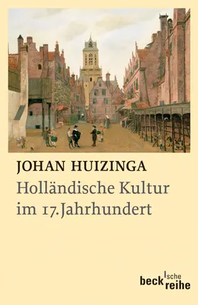 Huizinga |  Holländische Kultur im 17. Jahrhundert | Buch |  Sack Fachmedien