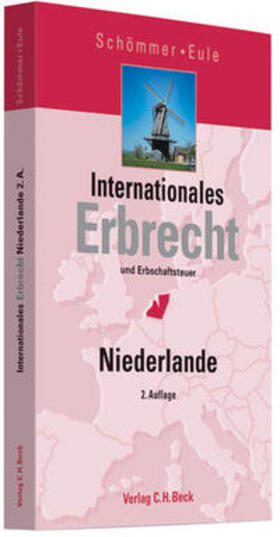 Schömmer / Eule |  Internationales Erbrecht und Erbschaftsteuer Niederlande | Buch |  Sack Fachmedien