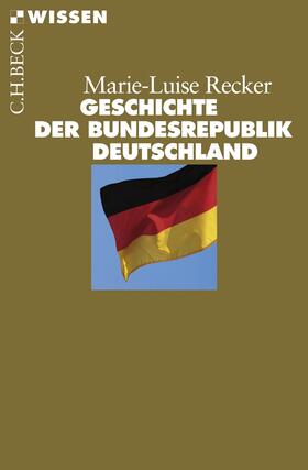 Recker |  Geschichte der Bundesrepublik Deutschland | Buch |  Sack Fachmedien