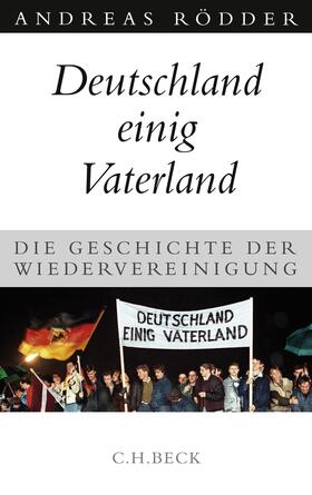 Rödder | Deutschland einig Vaterland | Buch | 978-3-406-56281-5 | sack.de