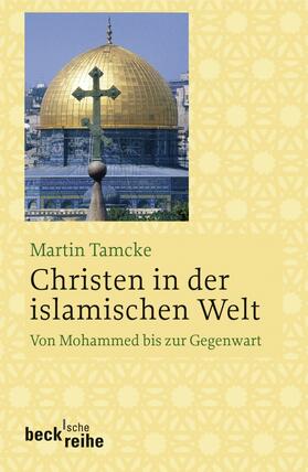 Tamcke |  Christen in der islamischen Welt | Buch |  Sack Fachmedien