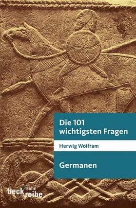 Wolfram |  Die 101 wichtigsten Fragen - Germanen | Buch |  Sack Fachmedien