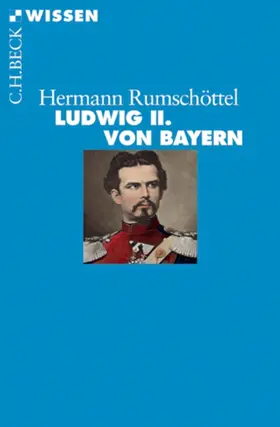 Rumschöttel |  Ludwig II. von Bayern | eBook | Sack Fachmedien