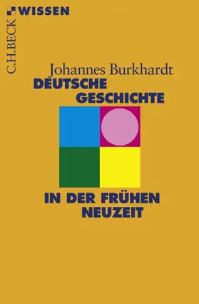 Burkhardt |  Deutsche Geschichte in der frühen Neuzeit | eBook | Sack Fachmedien