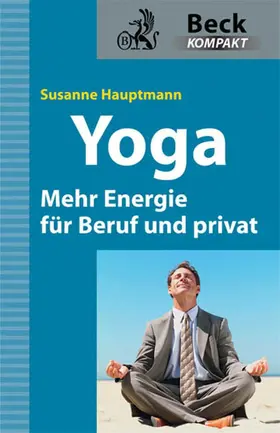 Hauptmann |  Yoga - Mehr Energie für Beruf und privat | eBook | Sack Fachmedien