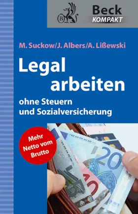 Albers / Suckow / Lißewski |  Legal arbeiten ohne Steuern und Sozialversicherung | eBook | Sack Fachmedien