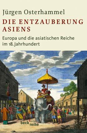 Osterhammel |  Die Entzauberung Asiens | eBook | Sack Fachmedien