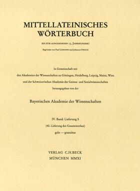 Bayerische Akademie d. Wissenschaften / Berlin-Brandenburgische Akademie d. Wissenschaften |  Mittellateinisches Wörterbuch bis zum ausgehenden 13. Jahrhundert / Mittellateinisches Wörterbuch 40. Lieferung (gelo - gratuitus) | Buch |  Sack Fachmedien