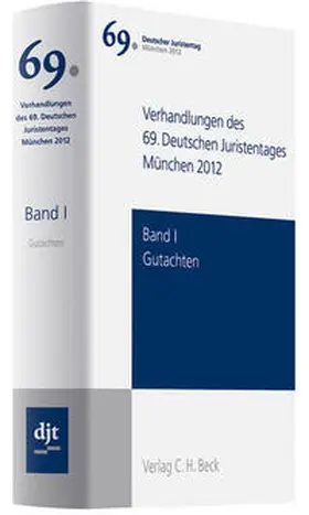 Ständige Deputation des Deutschen Juristentages |  Verhandlungen des 69. Deutschen Juristentages München 2012 | Buch |  Sack Fachmedien