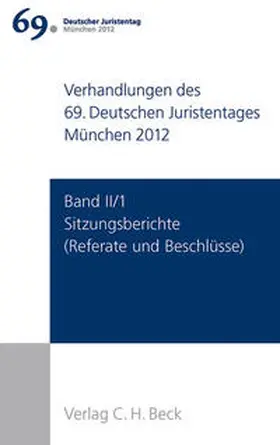 Ständige Deputation des Deutschen Juristentages |  Verhandlungen des 69. Deutschen Juristentages München 2012 | Buch |  Sack Fachmedien