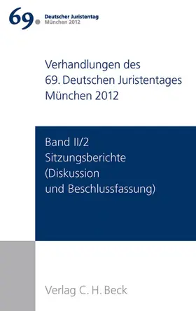 Ständige Deputation des Deutschen Juristentages |  Verhandlungen des 69. Deutschen Juristentages München 2012 | Buch |  Sack Fachmedien