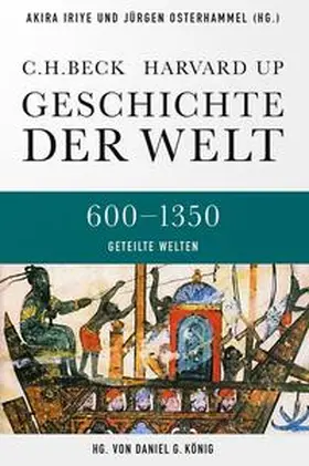 Iriye / Osterhammel / König |  Geschichte der Welt 600-1350 Geteilte Welten | eBook | Sack Fachmedien