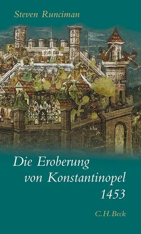 Runciman |  Die Eroberung von Konstantinopel 1453 | Buch |  Sack Fachmedien