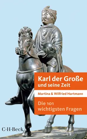 Hartmann |  Die 101 wichtigsten Fragen - Karl der Große und seine Zeit | Buch |  Sack Fachmedien