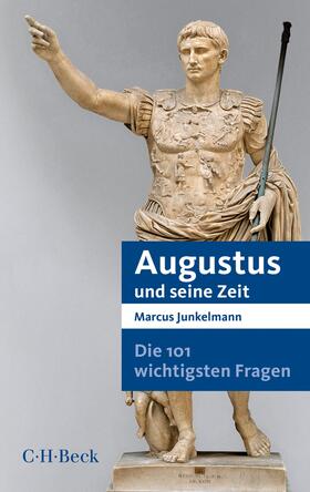 Junkelmann |  Die 101 wichtigsten Fragen - Augustus und seine Zeit | Buch |  Sack Fachmedien