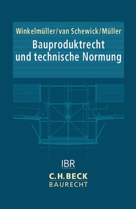 Winkelmüller / Schewick / Müller |  Praxishandbuch Bauproduktrecht | Buch |  Sack Fachmedien