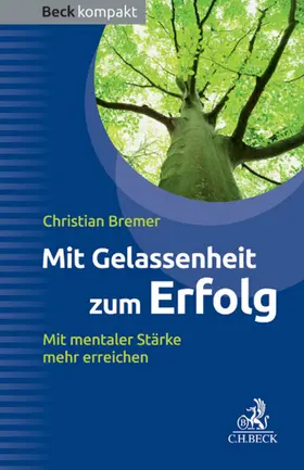 Bremer |  Mit Gelassenheit zum Erfolg | eBook | Sack Fachmedien