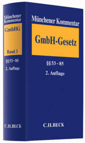 Fleischer / Goette |  Münchener Kommentar zum Gesetz betreffend die Gesellschaften mit beschränkter Haftung (GmbHG) Band 3: §§ 53-85 | Buch |  Sack Fachmedien