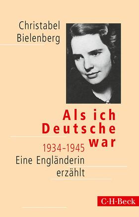 Bielenberg |  Als ich Deutsche war 1934-1945 | Buch |  Sack Fachmedien