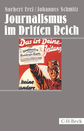 Frei / Schmitz |  Journalismus im Dritten Reich | Buch |  Sack Fachmedien