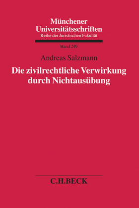 Salzmann |  Die zivilrechtliche Verwirkung durch Nichtausübung | Buch |  Sack Fachmedien