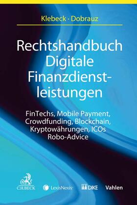 Klebeck / Dobrauz |  Rechtshandbuch Digitale Finanzdienstleistungen | Buch |  Sack Fachmedien
