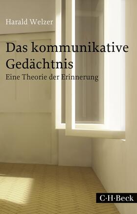 Welzer |  Das kommunikative Gedächtnis | Buch |  Sack Fachmedien